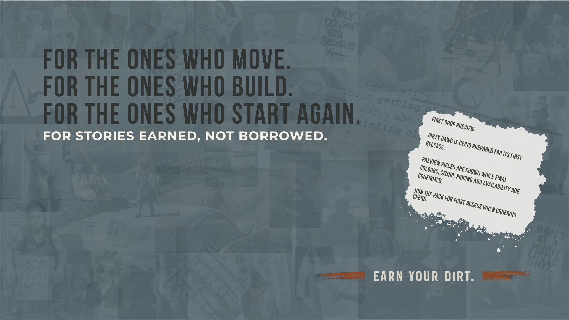 For the ones who move. For the ones who build. For the ones who start again. For stories earned, not borrowed.